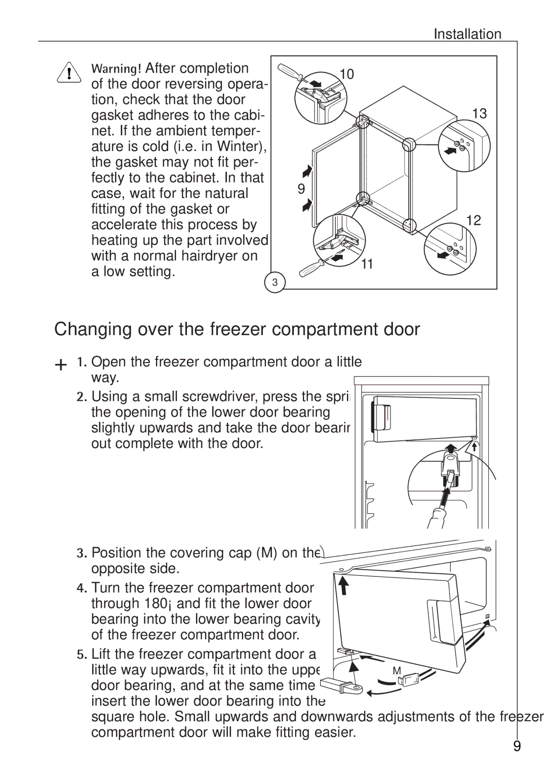 Electrolux SANTO U 86040 i Changing over the freezer compartment door, Open the freezer compartment door a little way 