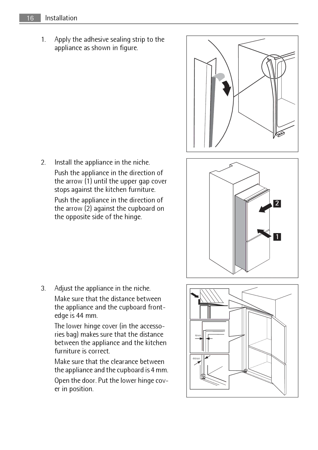 Electrolux SDS51400S0 user manual Open the door. Put the lower hinge cov- er in position 