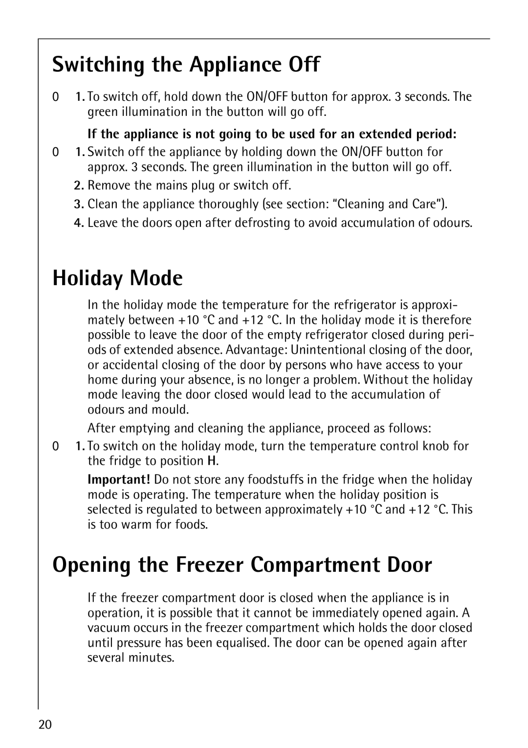 Electrolux Series manual Switching the Appliance Off, Holiday Mode, Opening the Freezer Compartment Door 