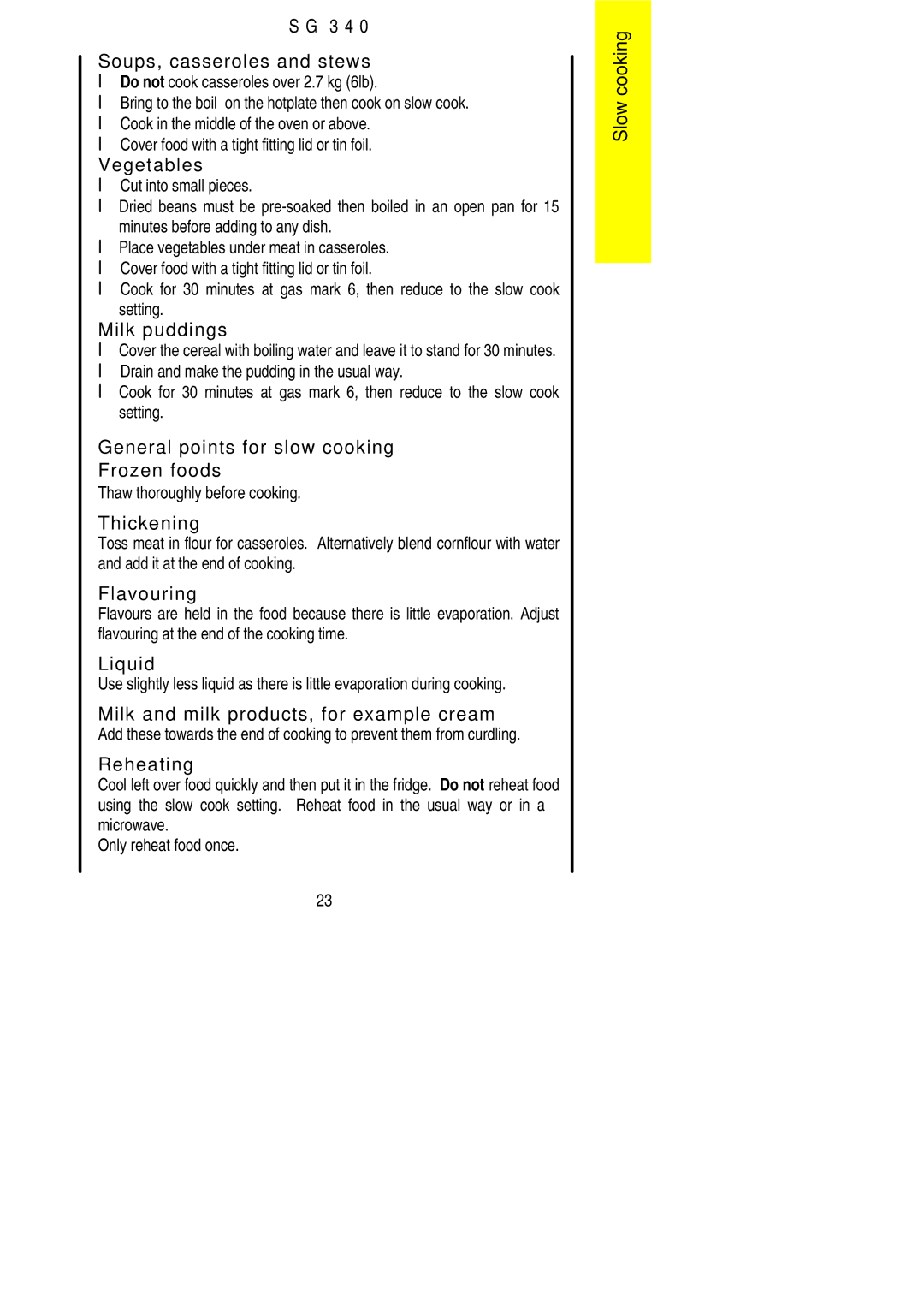 Electrolux SG 340 Do not cook casseroles over 2.7 kg 6lb, Cover food with a tight fitting lid or tin foil 