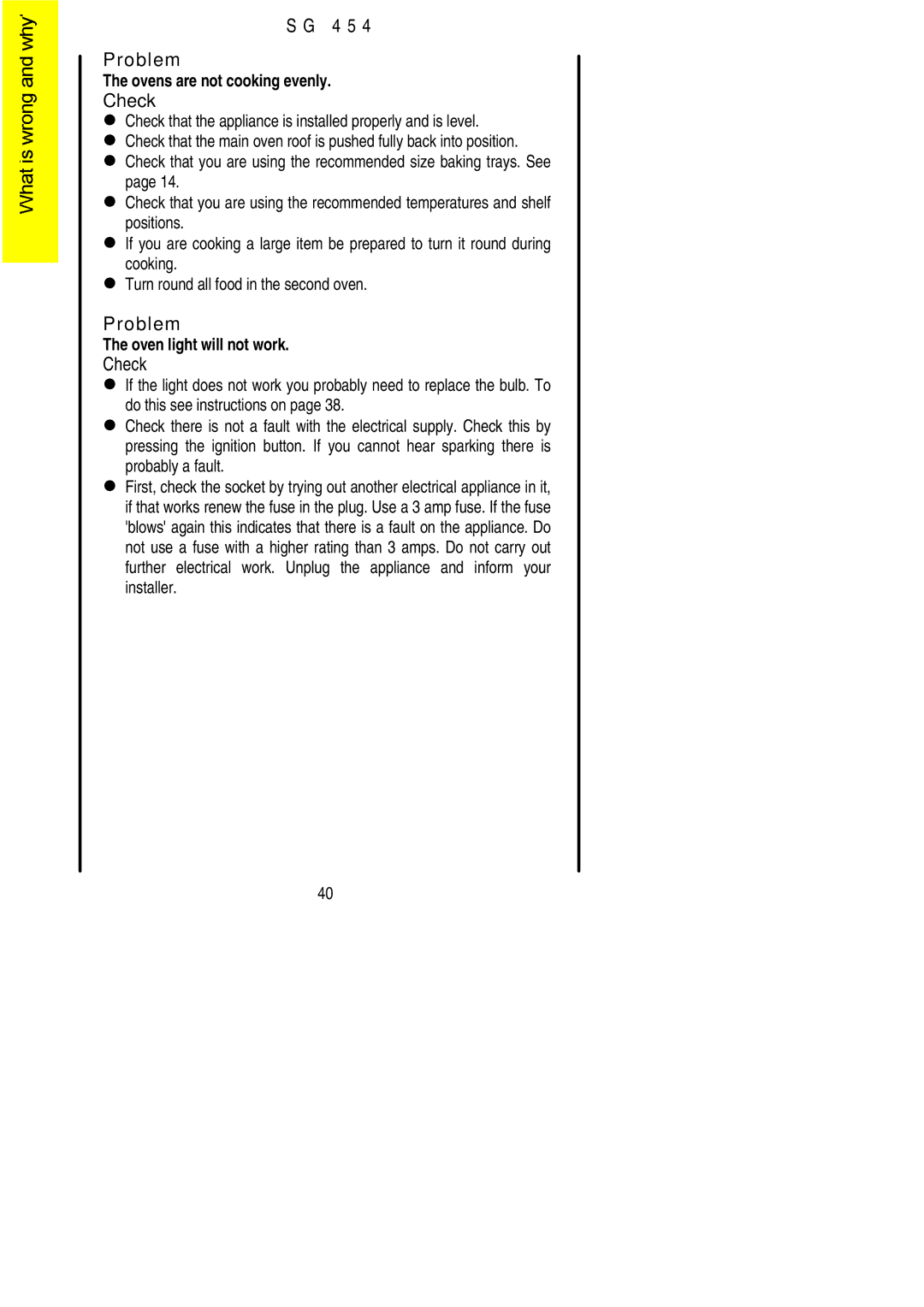 Electrolux SG 454 installation instructions Whtiswronga, Probably a fault 