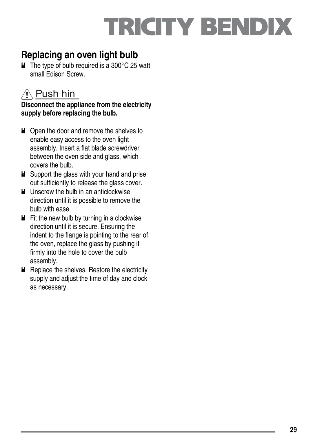 Electrolux SG558 user manual Replacing an oven light bulb, Type of bulb required is a 300C 25 watt small Edison Screw 