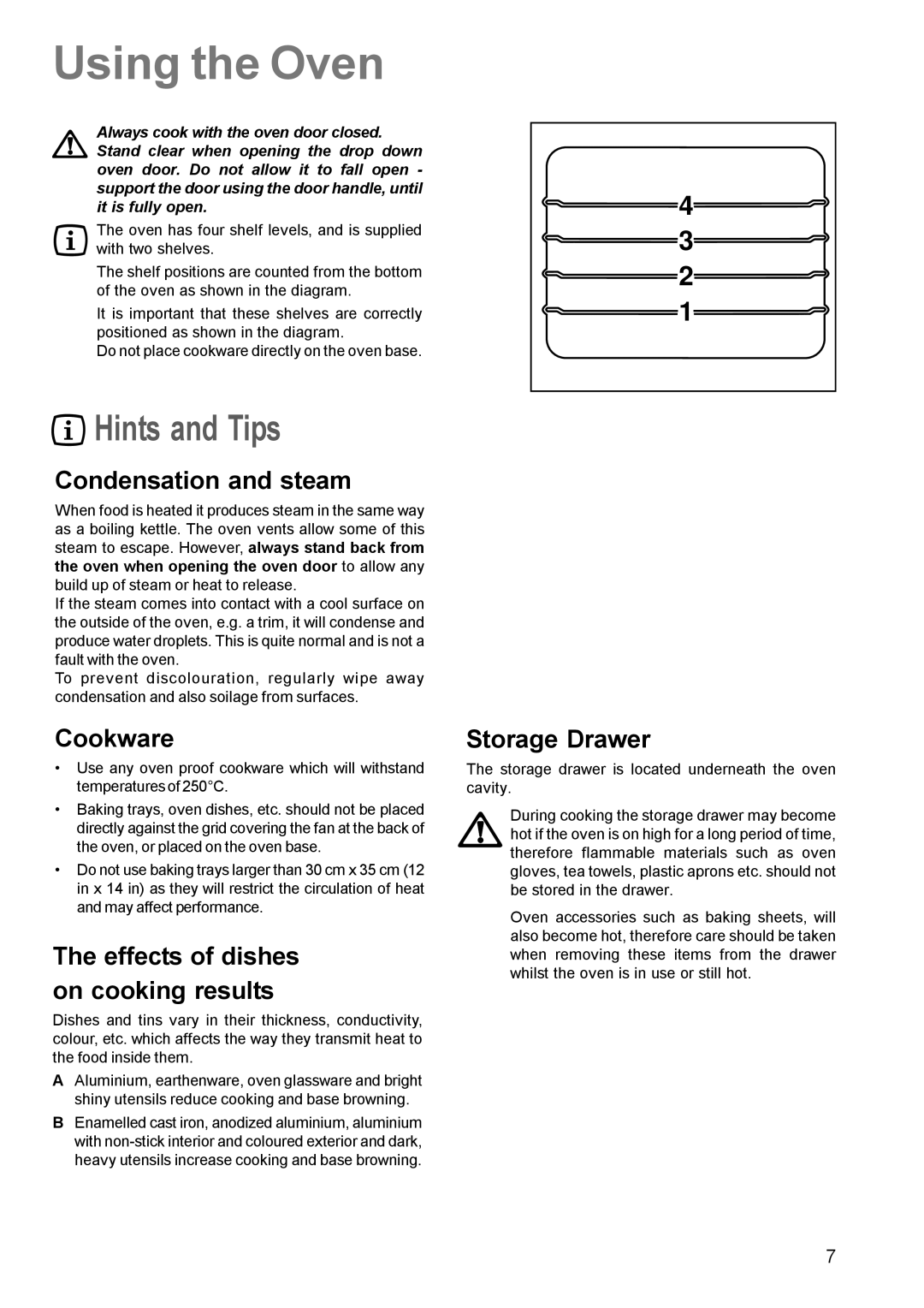 Electrolux SIG 224 G manual Using the Oven, Condensation and steam, Cookware, Effects of dishes on cooking results 