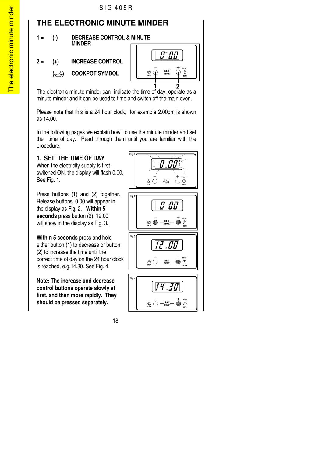 Electrolux SIG 405 R installation instructions To increase the time until, Is reached, e.g.14.30. See Fig, Increase Control 