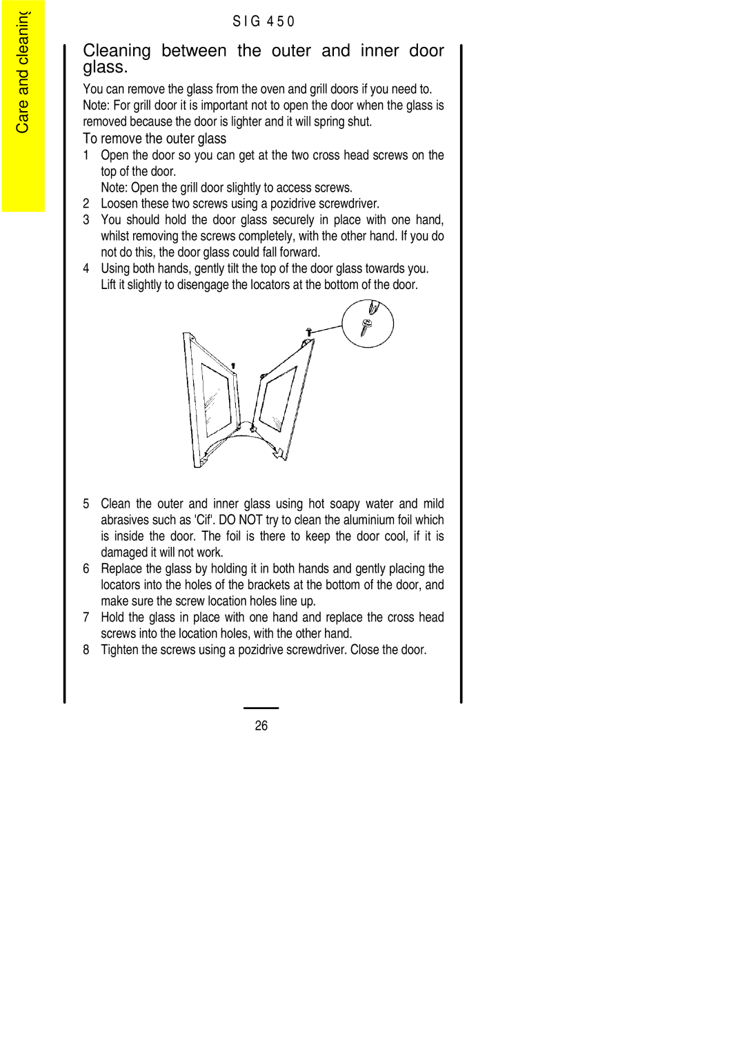 Electrolux SIG 450 installation instructions Cleaning between the outer and inner door glass, To remove the outer glass 