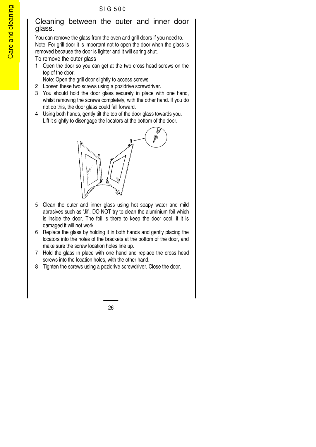 Electrolux SIG 500 installation instructions Cleaning between the outer and inner door glass, To remove the outer glass 