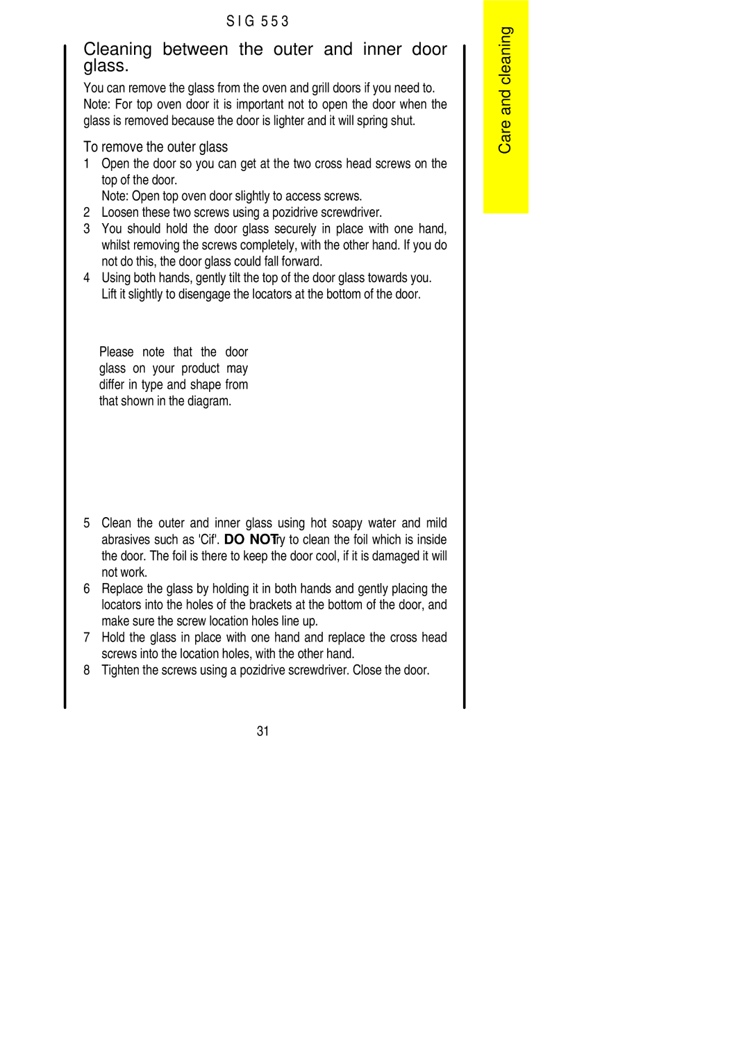 Electrolux SIG 553 installation instructions Cleaning between the outer and inner door glass, To remove the outer glass 