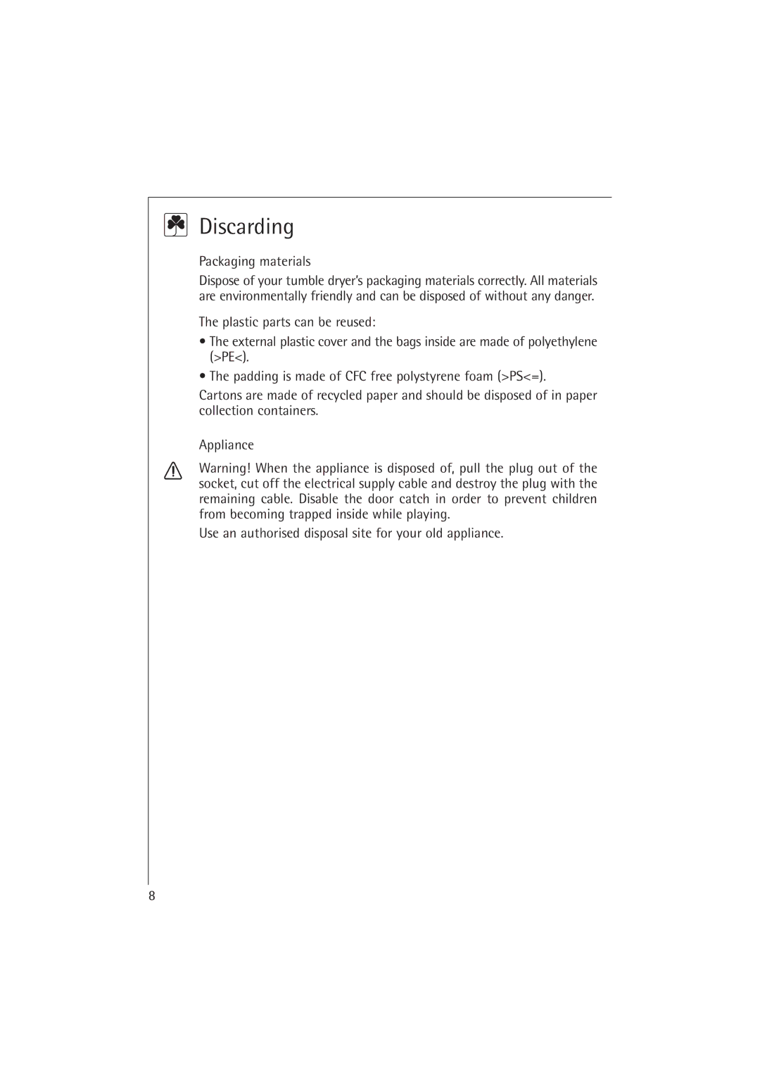 Electrolux T37400 operating instructions Discarding, Packaging materials 