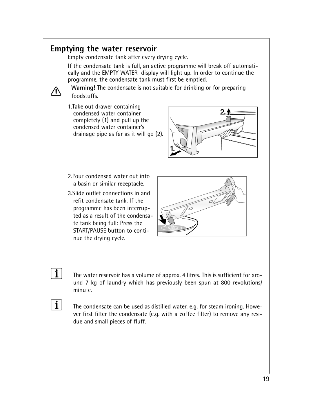 Electrolux T57830 manual Emptying the water reservoir, Pour condensed water out into Basin or similar receptacle 