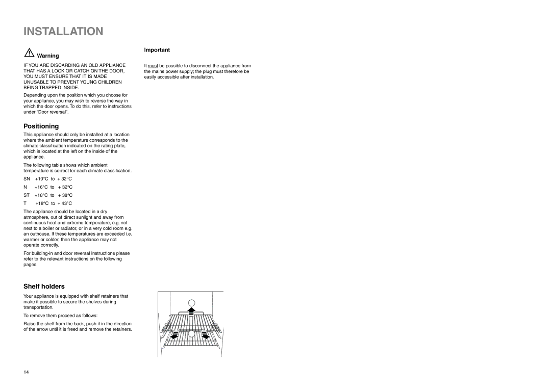 Electrolux TBFF 37 installation instructions Installation, Positioning, Shelf holders 