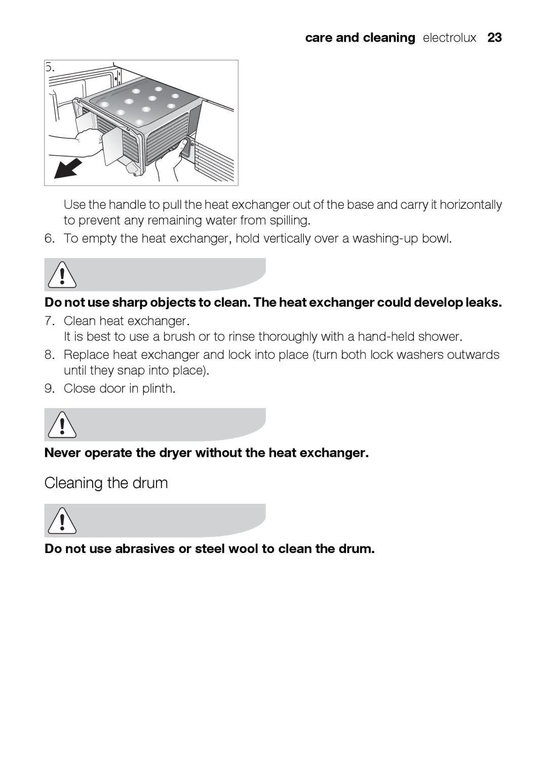 Electrolux TK K2 E user manual Cleaning the drum, Never operate the dryer without the heat exchanger 