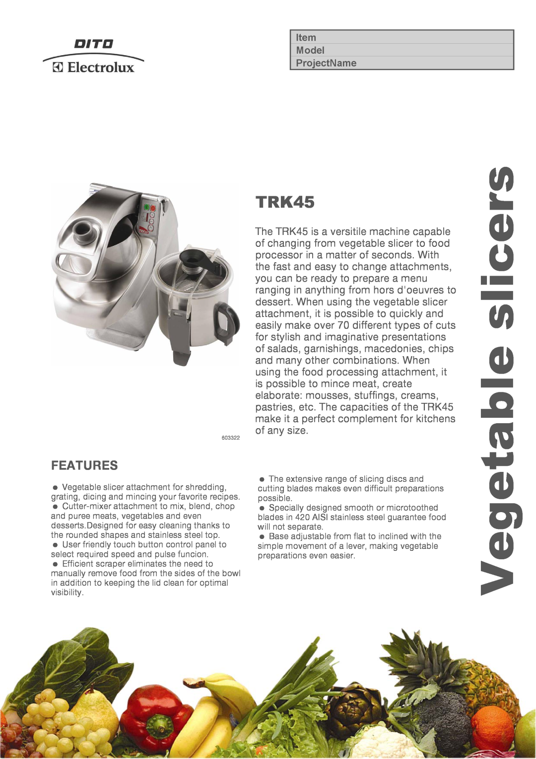 Electrolux 603322, TRK45VV manual slicers, Vegetable, Features 