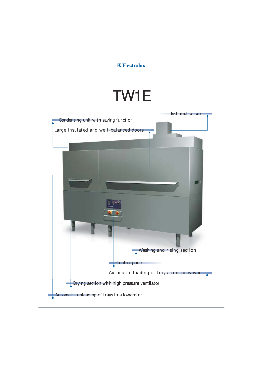 Electrolux TW1E Exhaustofair Condensingunitwithsaving function, Controlpanel, Automaticunloadingof trays in a lowerator 