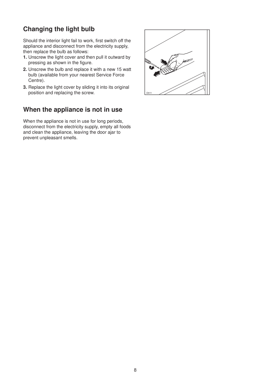 Electrolux U21312 manual Changing the light bulb, When the appliance is not in use, D411 