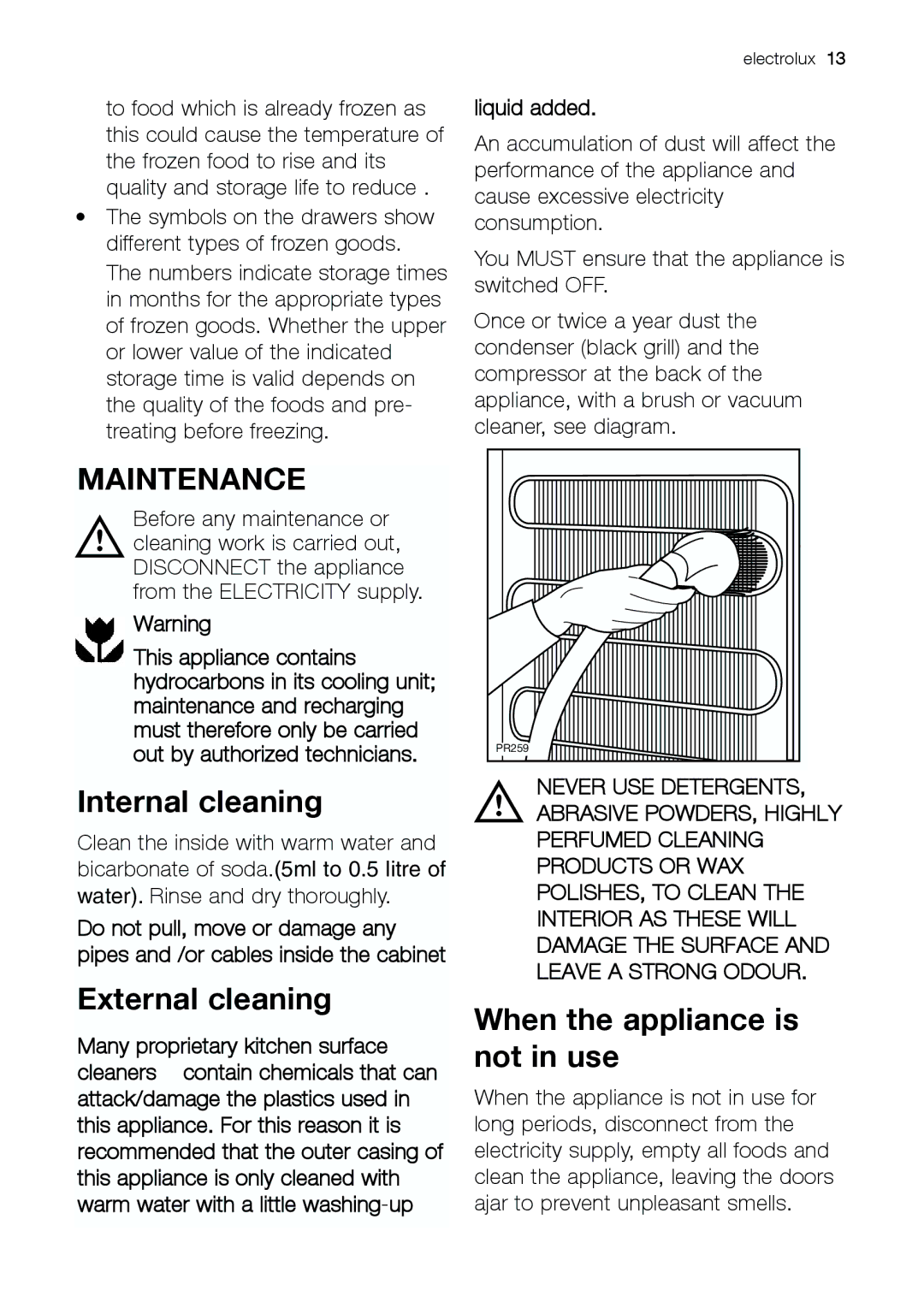 Electrolux U30426 manual Internal cleaning, External cleaning, When the appliance is not in use 