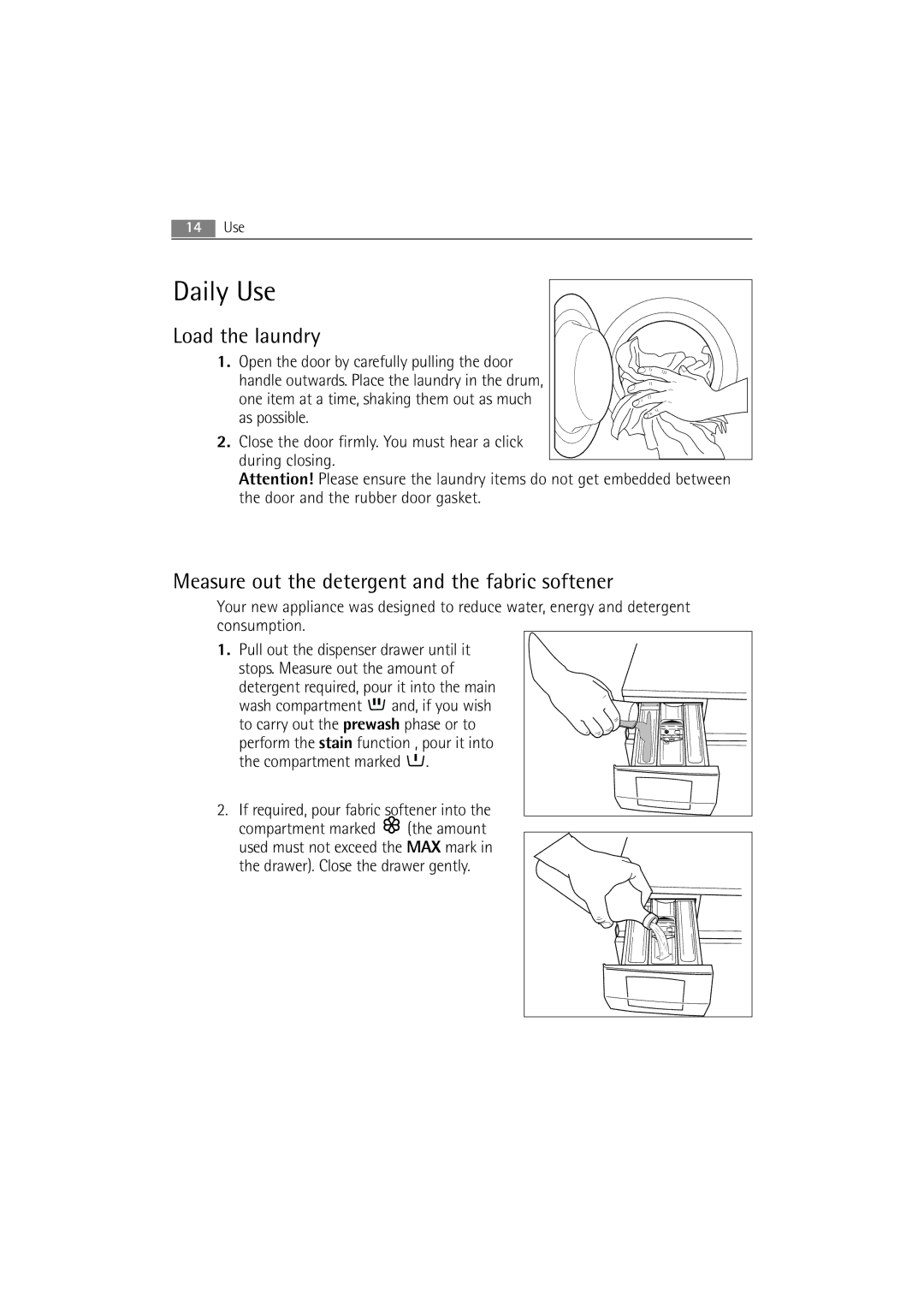 Electrolux WA GLE S7000 user manual Daily Use, Load the laundry, Measure out the detergent and the fabric softener 