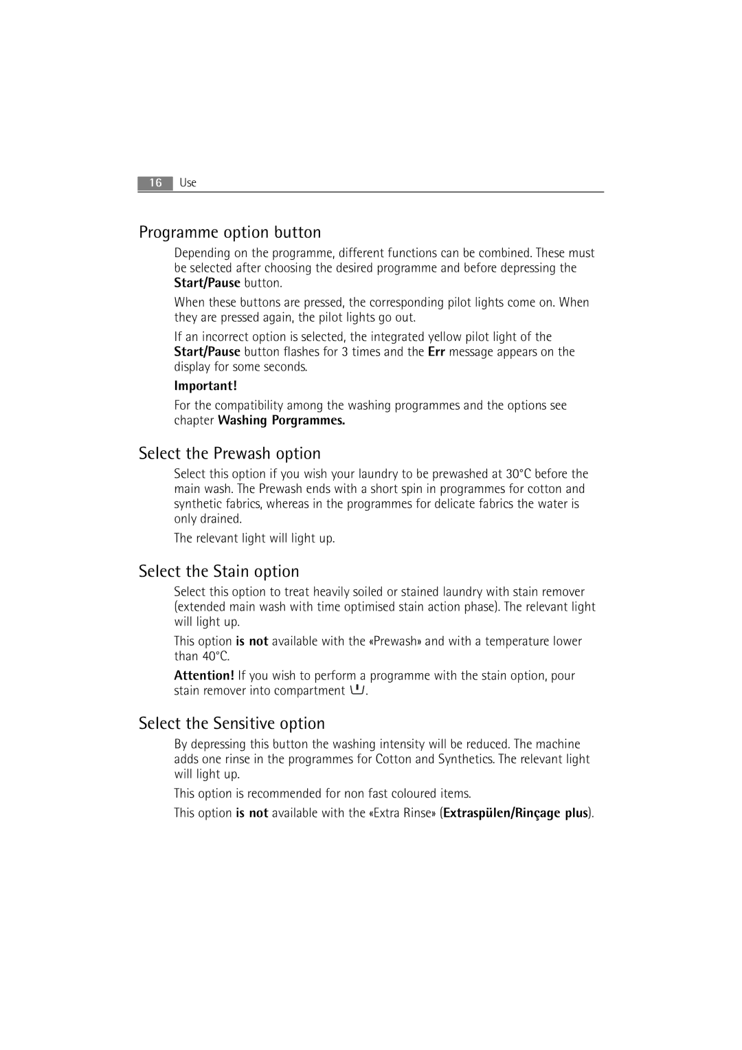 Electrolux WA GLE S7000 user manual Programme option button, Select the Prewash option, Select the Stain option 