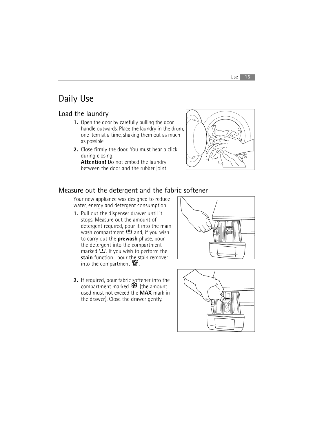 Electrolux WA SL1 E100 user manual Daily Use, Load the laundry, Measure out the detergent and the fabric softener 