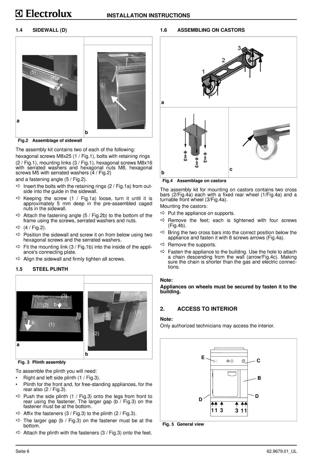 Electrolux WFGUOAOOOO, WFGUOFOOOO, WFGROFOOOO, WFGROAOOOO Access to Interior, Sidewall D Assembling on Castors, Steel Plinth 