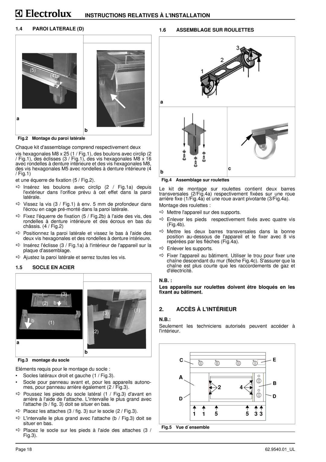 Electrolux 584112, WGGWDBQQOO, WGGWABQQOO Accès À Lintérieur, Paroi Laterale D Assemblage SUR Roulettes, Socle EN Acier 