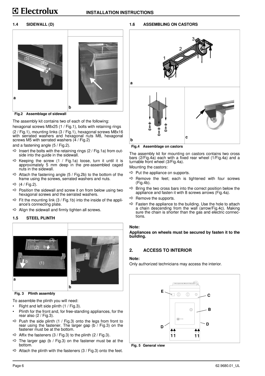 Electrolux WKGROFOOOO, WKGROAOOOO, 9CHG584138, 9CHG584139 Access to Interior, Sidewall D Assembling on Castors, Steel Plinth 