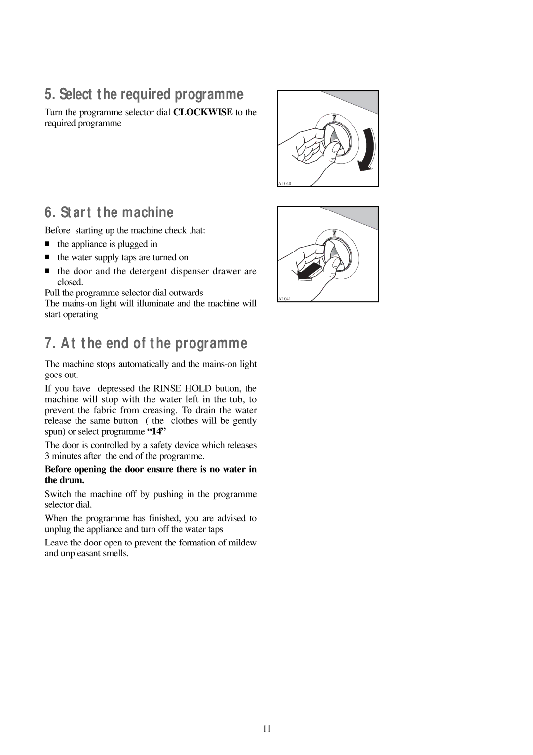 Electrolux WM 100 B manual Start the machine 