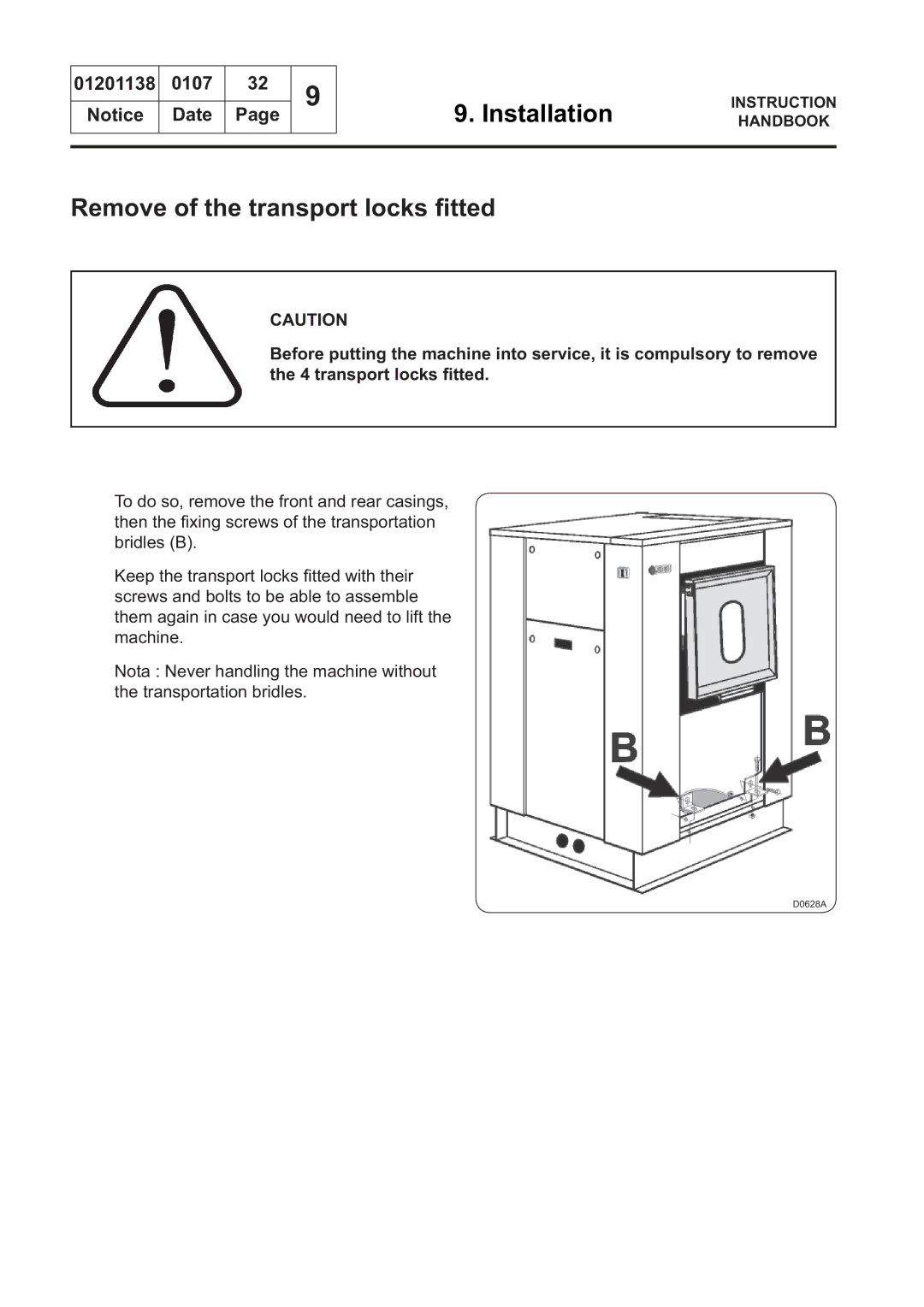 Electrolux WS4500H, WS4650H, WSB4250H, WSB4350H, WS4350H, WSB4650H, WSB4500H Installation, Remove of the transport locks ﬁtted 