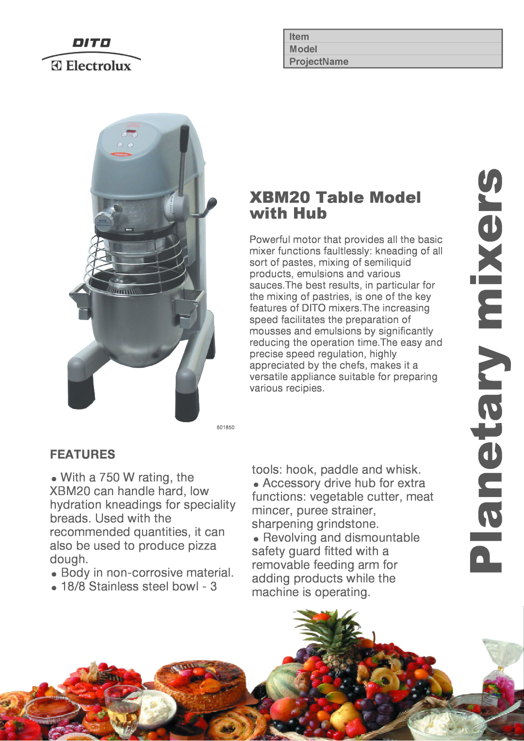 Electrolux XBMF20AST6, XBMF20AST5, XBMF20AT36, XBMF20AT35 manual Features, mixers, Planetary, XBM20 Table Model with Hub 