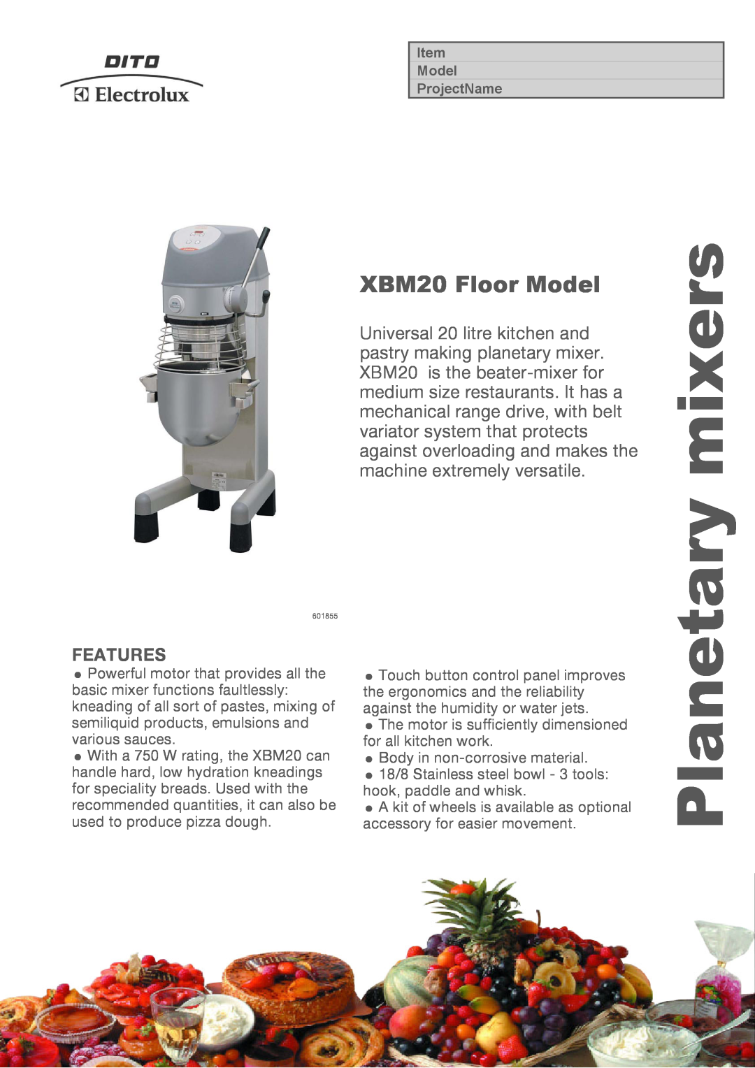 Electrolux XBMF20S45, XBMF20S5 manual Features, mixers, Planetary, XBM20 Floor Model 