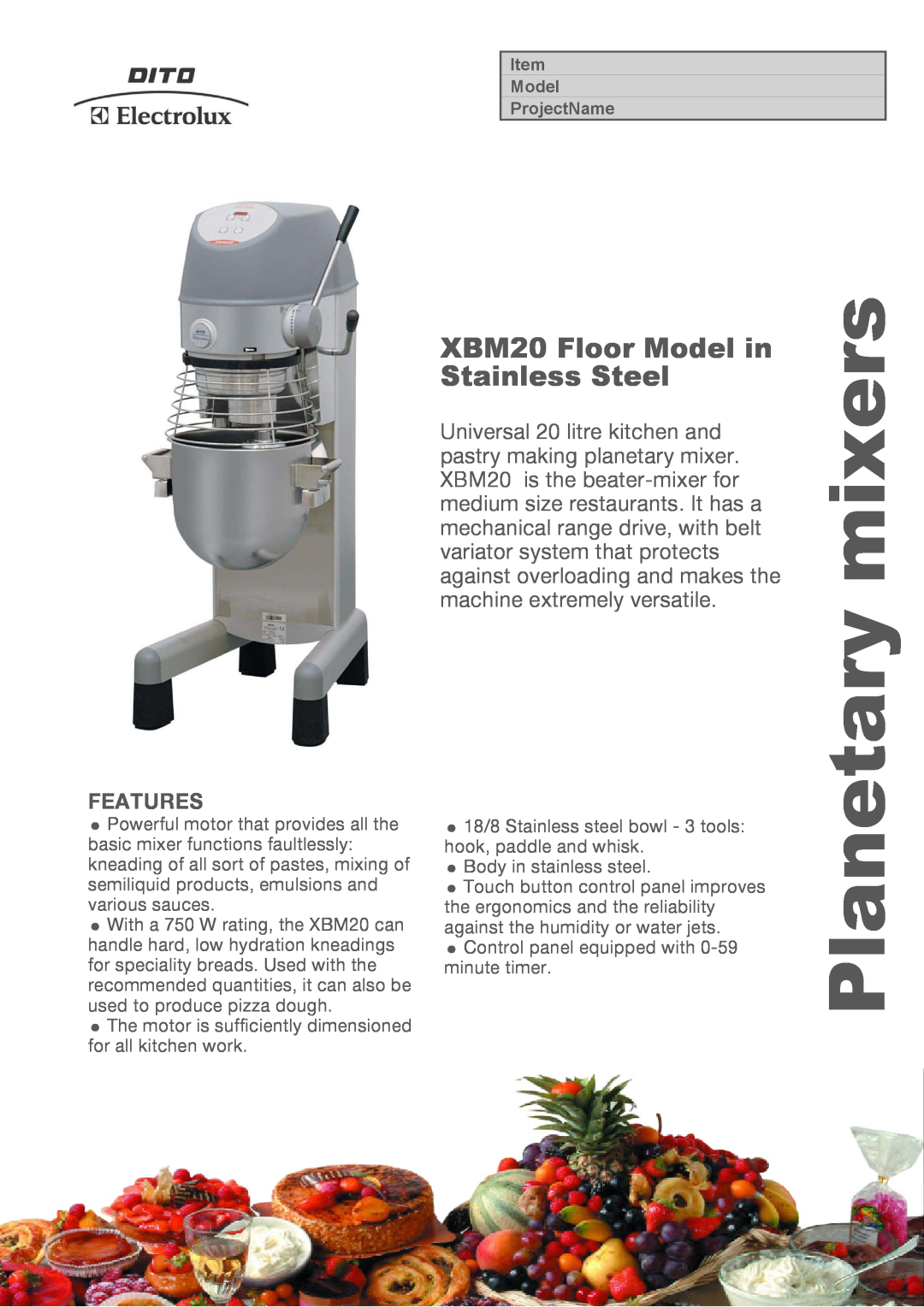 Electrolux XBMF20SX3 manual Features, Planetary mixers, XBM20 Floor Model in Stainless Steel 