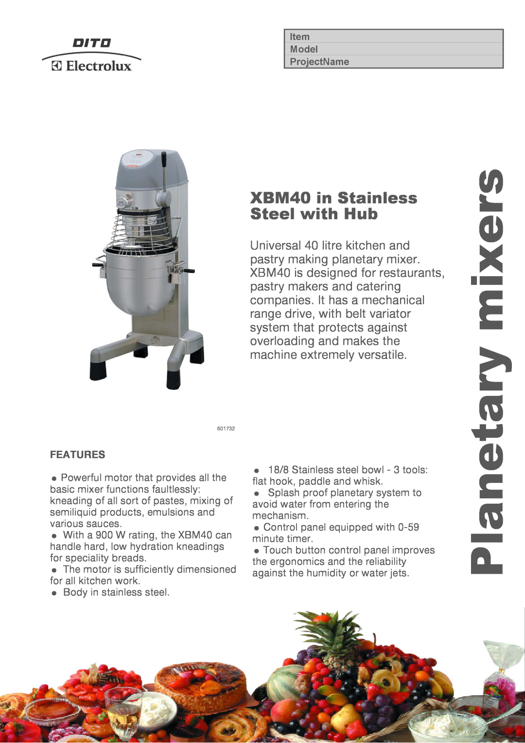 Electrolux 601732, XBMF40ASX3 manual mixers, Planetary, XBM40 in Stainless Steel with Hub, Features 