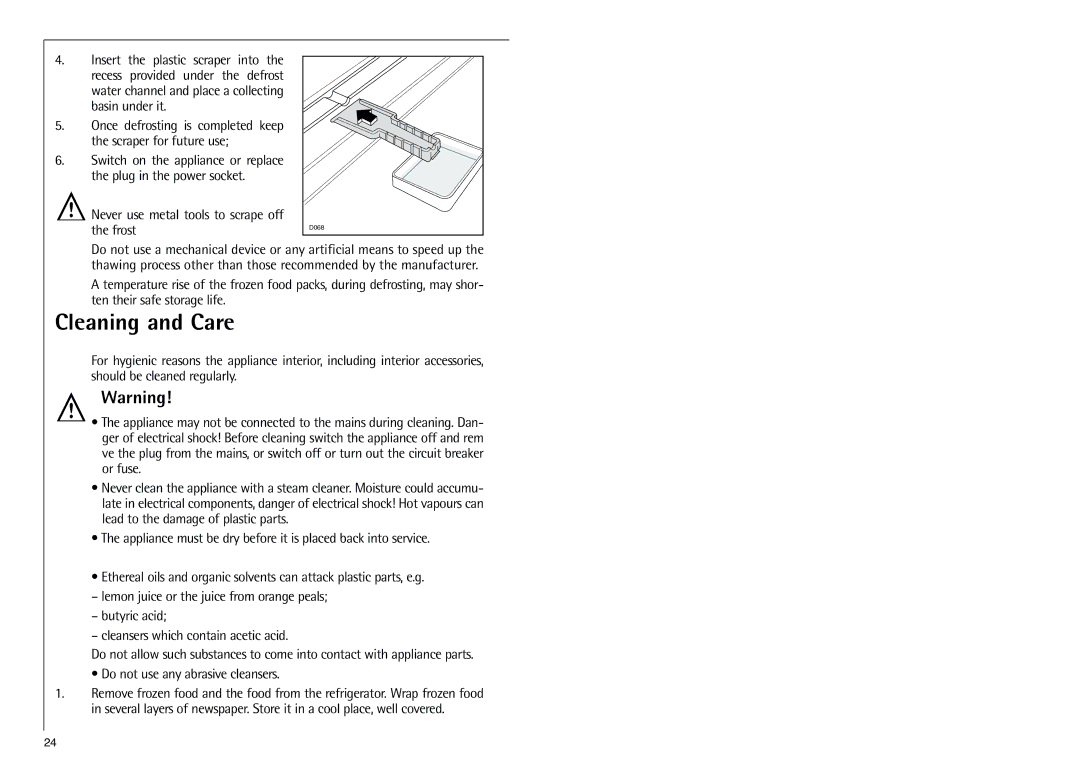 Electrolux Z 9 18 40-4 i manual Cleaning and Care, Never use metal tools to scrape off the frost 