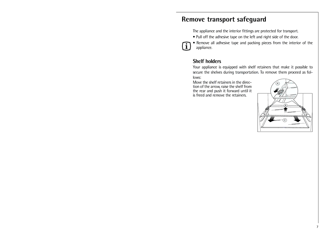 Electrolux Z 9 18 40-4 i manual Remove transport safeguard, Shelf holders 