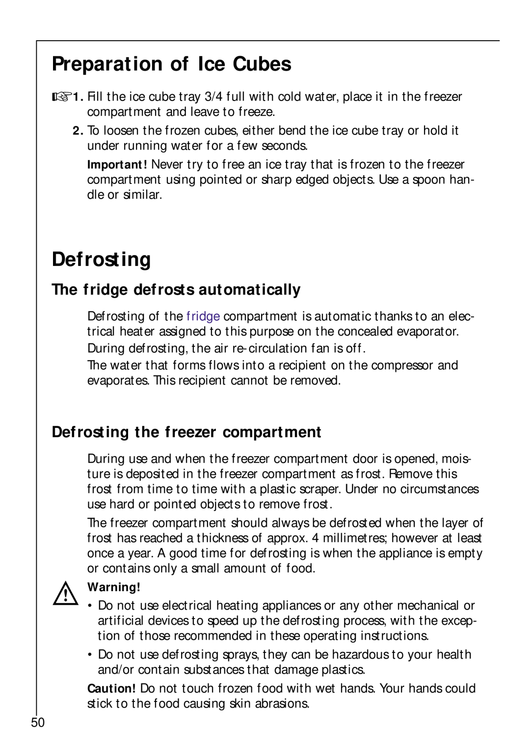 Electrolux Z 9 18 42-4 I user manual Preparation of Ice Cubes, Defrosting, The fridge defrosts automatically 