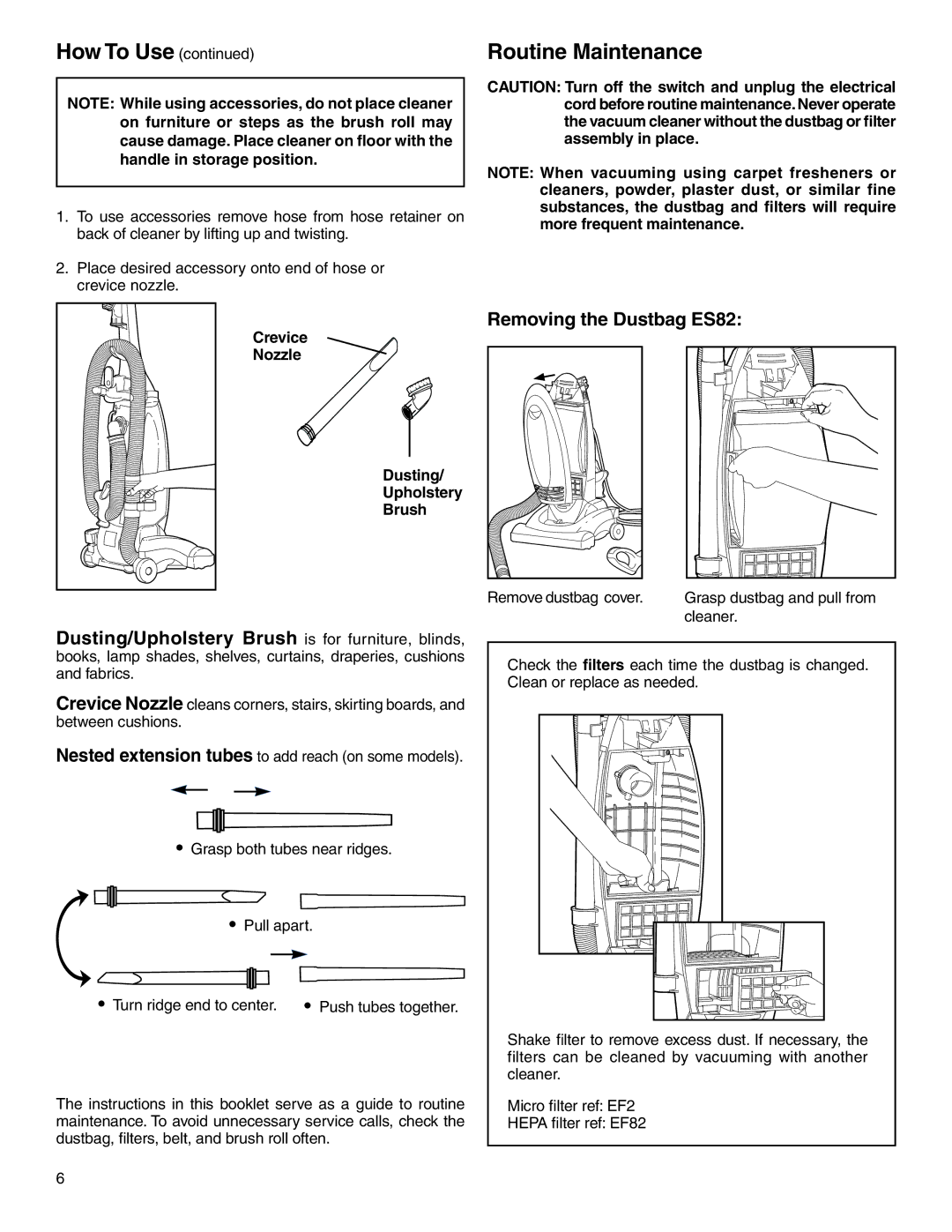 Electrolux Z2250 manual How To Use, Removing the Dustbag ES82, Crevice Nozzle Dusting Upholstery Brush 