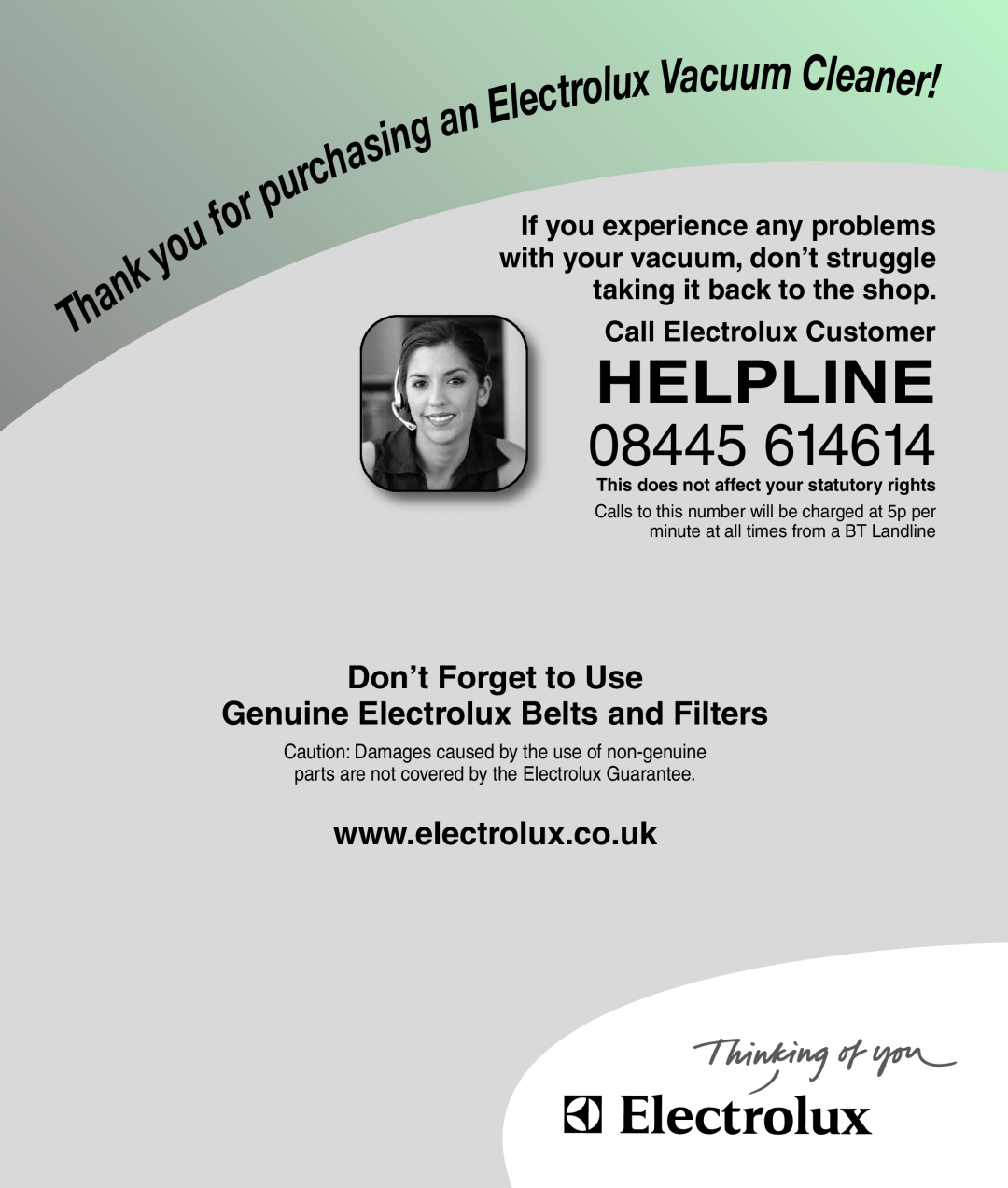 Electrolux Z3040 Series manual Helpline, 08445, uum Cl, Don’t Forget to Use Genuine Electrolux Belts and Filters 