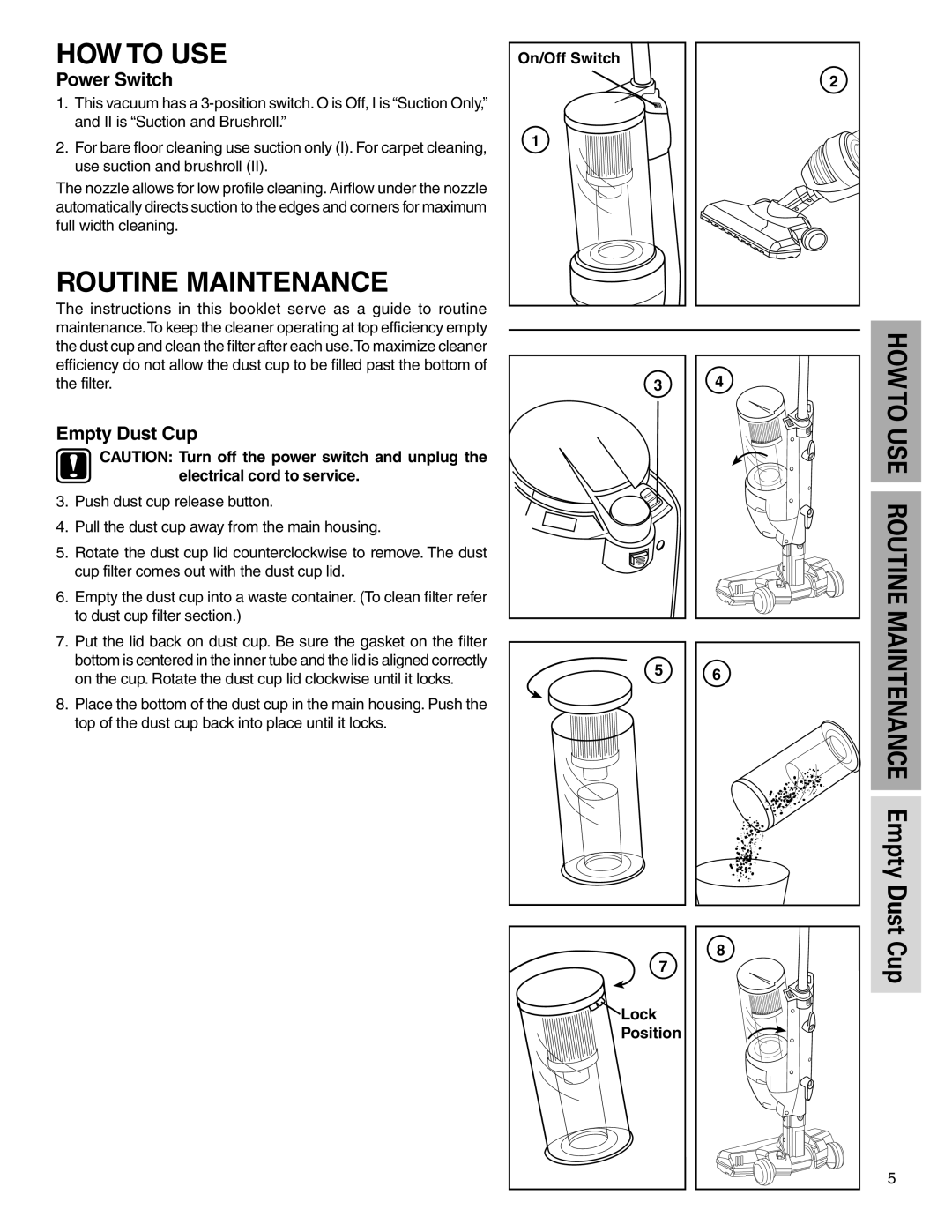 Electrolux Z425 Series manual HOW to USE, Routine Maintenance, Power Switch, Empty Dust Cup 