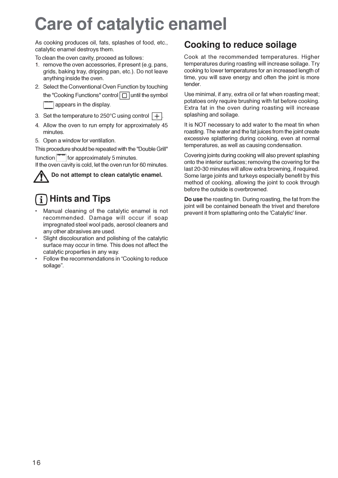 Electrolux ZBQ 865 manual Care of catalytic enamel, Cooking to reduce soilage, Do not attempt to clean catalytic enamel 