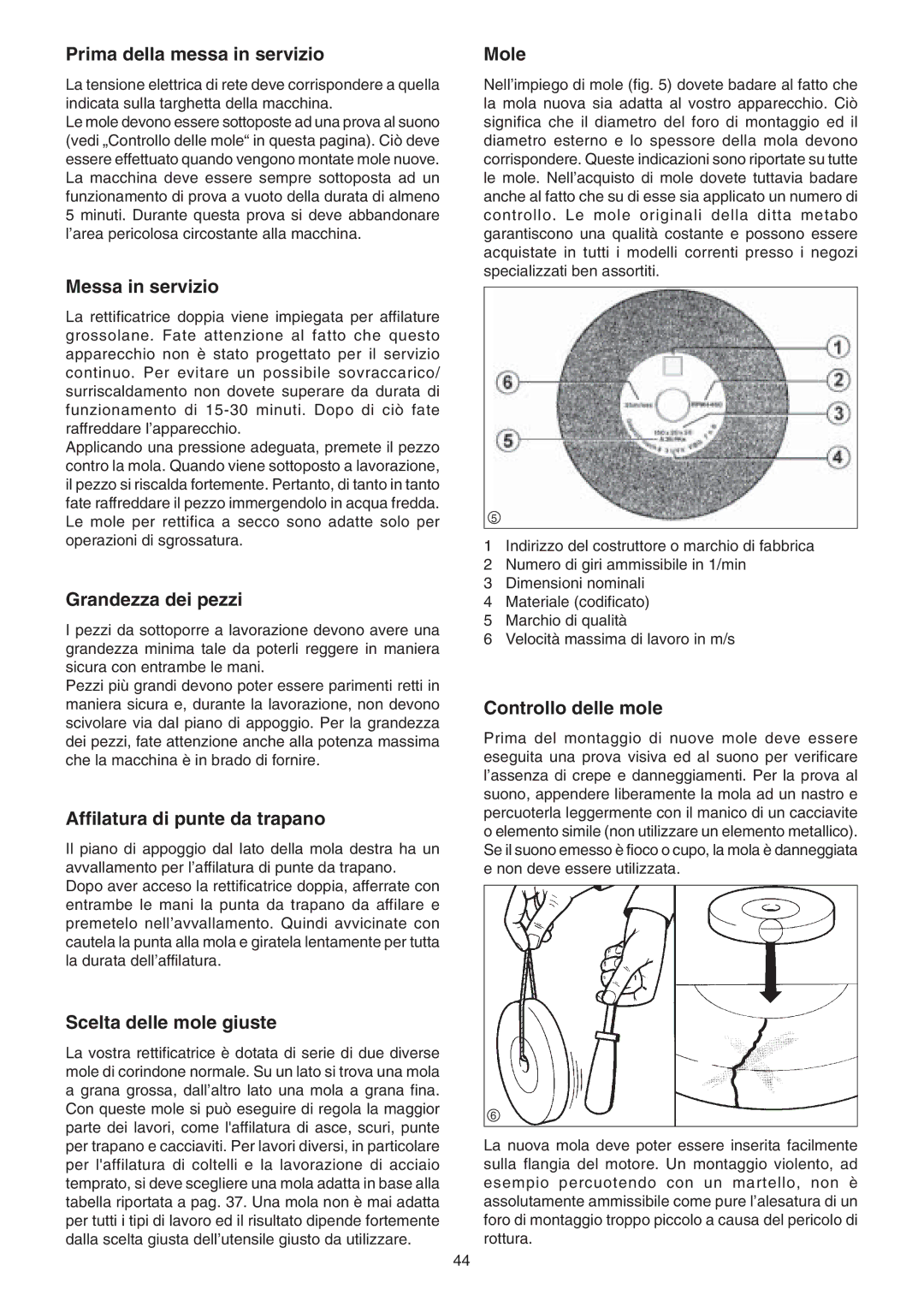 Elektra Beckum DS 200 D Prima della messa in servizio, Messa in servizio, Grandezza dei pezzi, Scelta delle mole giuste 