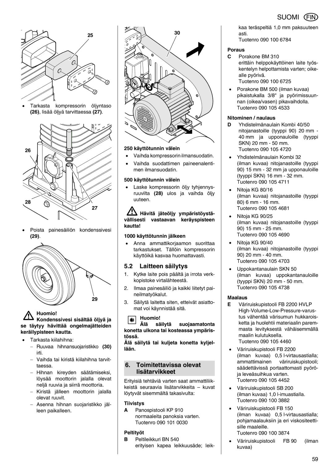 Elektra Beckum Mega 350 D manual Laitteen säilytys, Toimitettavissa olevat lisätarvikkeet 