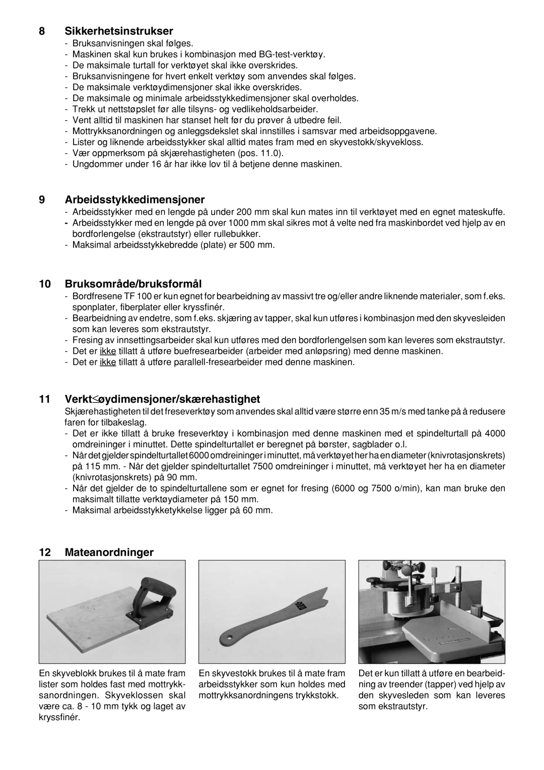 Elektra Beckum TF 100 M Sikkerhetsinstrukser, Arbeidsstykkedimensjoner, Bruksområde/bruksformål, Mateanordninger 