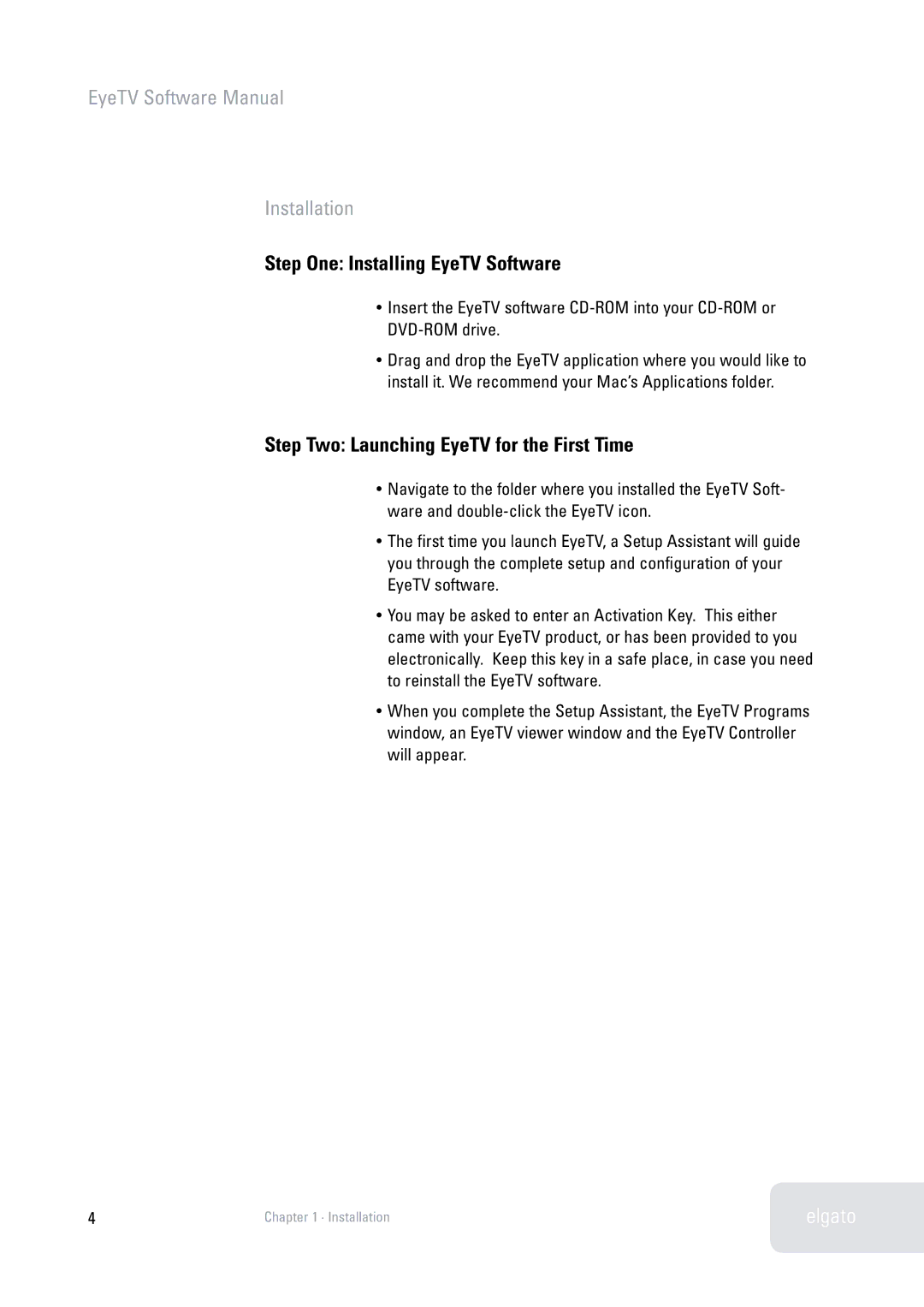 Elgato 2 software manual EyeTV Software Manual Installation, Step One Installing EyeTV Software 