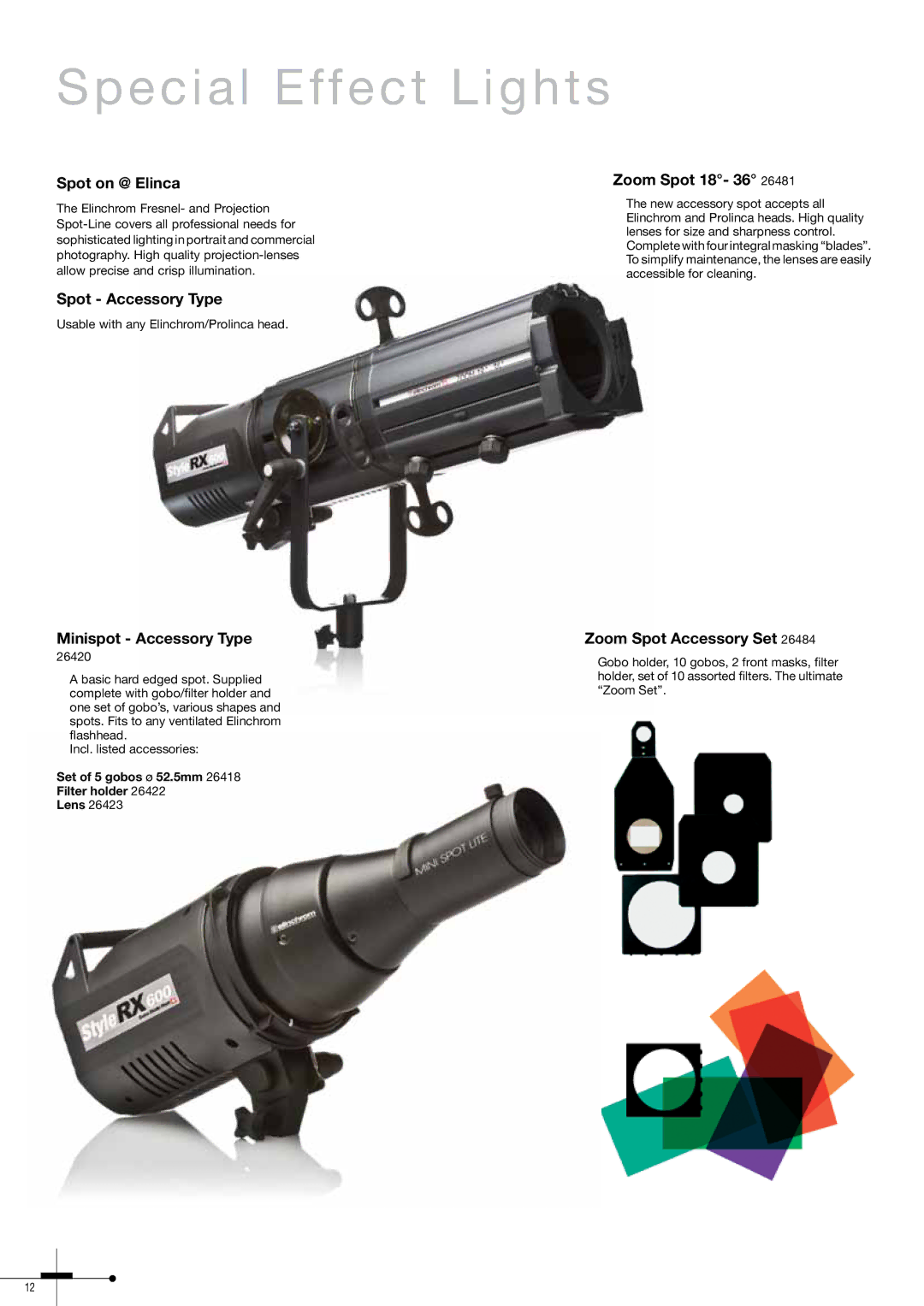 Elinchrom 300RX Special Effect Lights, Spot on @ Elinca Zoom Spot 18- 36, Spot Accessory Type, Minispot Accessory Type 