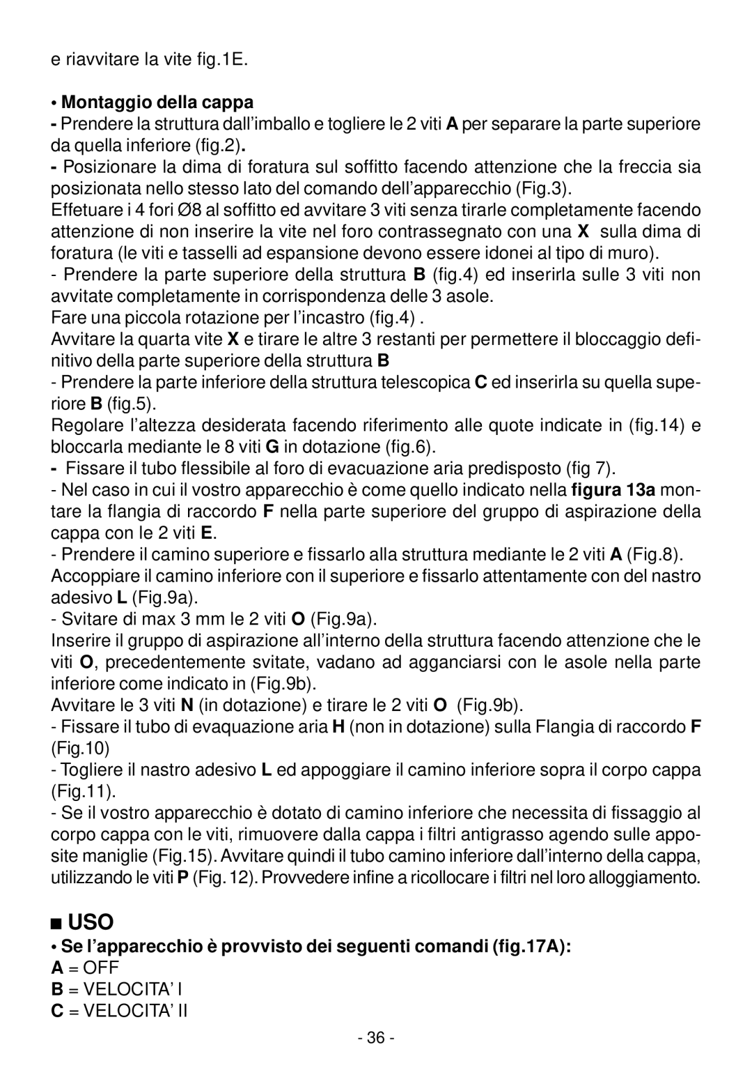 Elitair PN-I manual Montaggio della cappa, Se l’apparecchio è provvisto dei seguenti comandi a a = OFF 