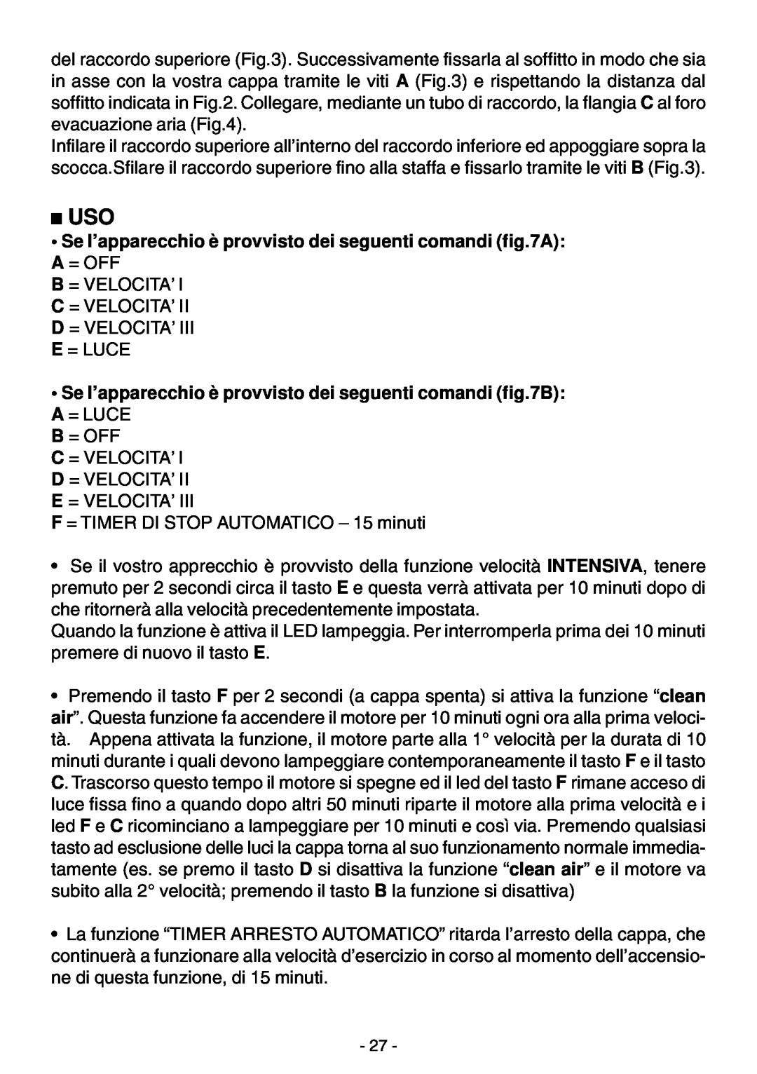 Elitair ZN-36 manual Se l’apparecchio è provvisto dei seguenti comandi A A = OFF 