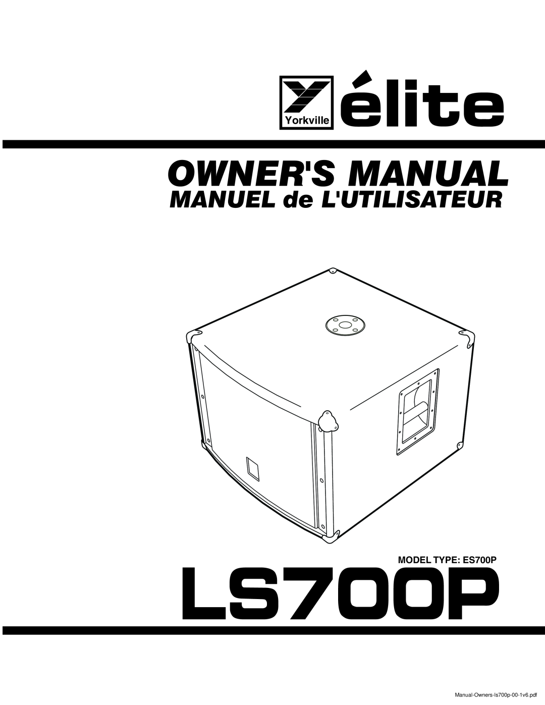 Elite ES700P owner manual LS700PMODEL TYPE ES700, MANUEL de LUTILISATEUR, Yorkville 