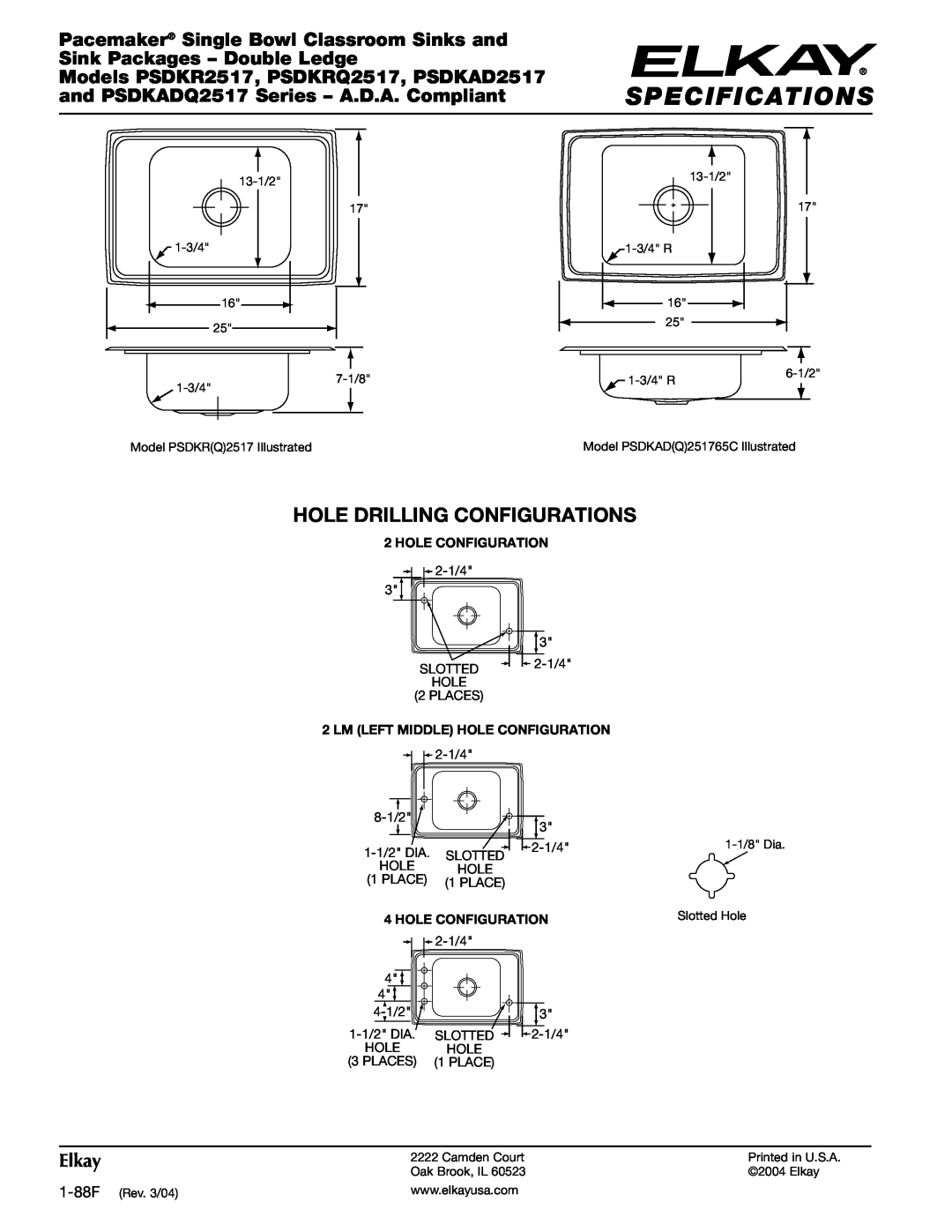 Elkay PSDKAD2517, PSDKR2517 Specifications, Hole Drilling Configurations, Pacemaker Single Bowl Classroom Sinks and, Elkay 