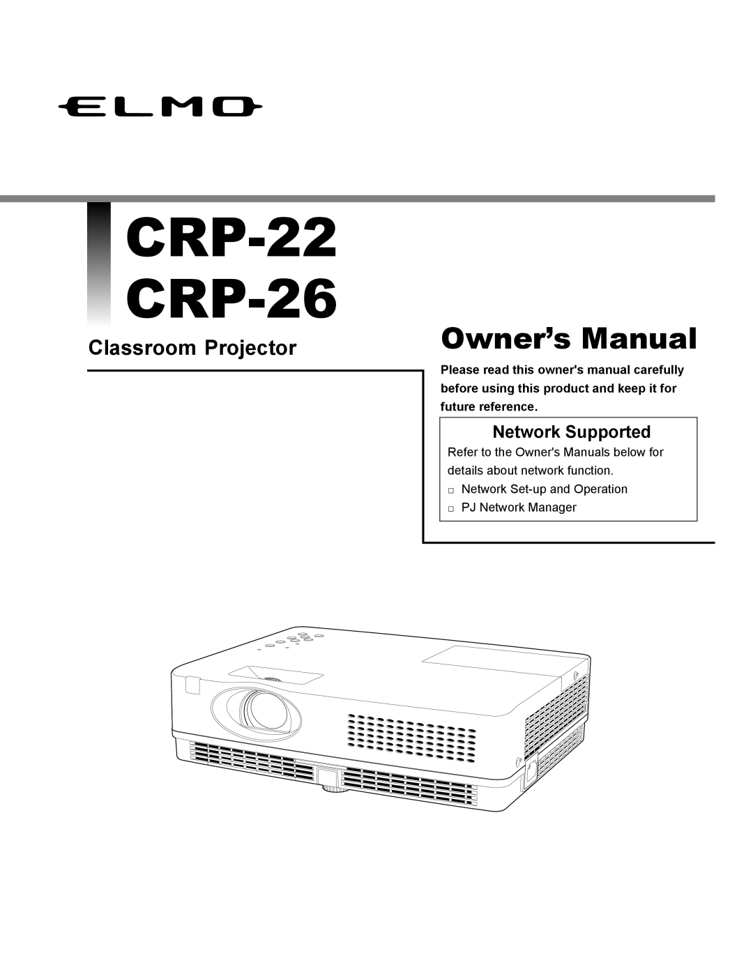 Elmo owner manual Network Supported, CRP-22 CRP-26, Owner’s Manual, Classroom Projector 