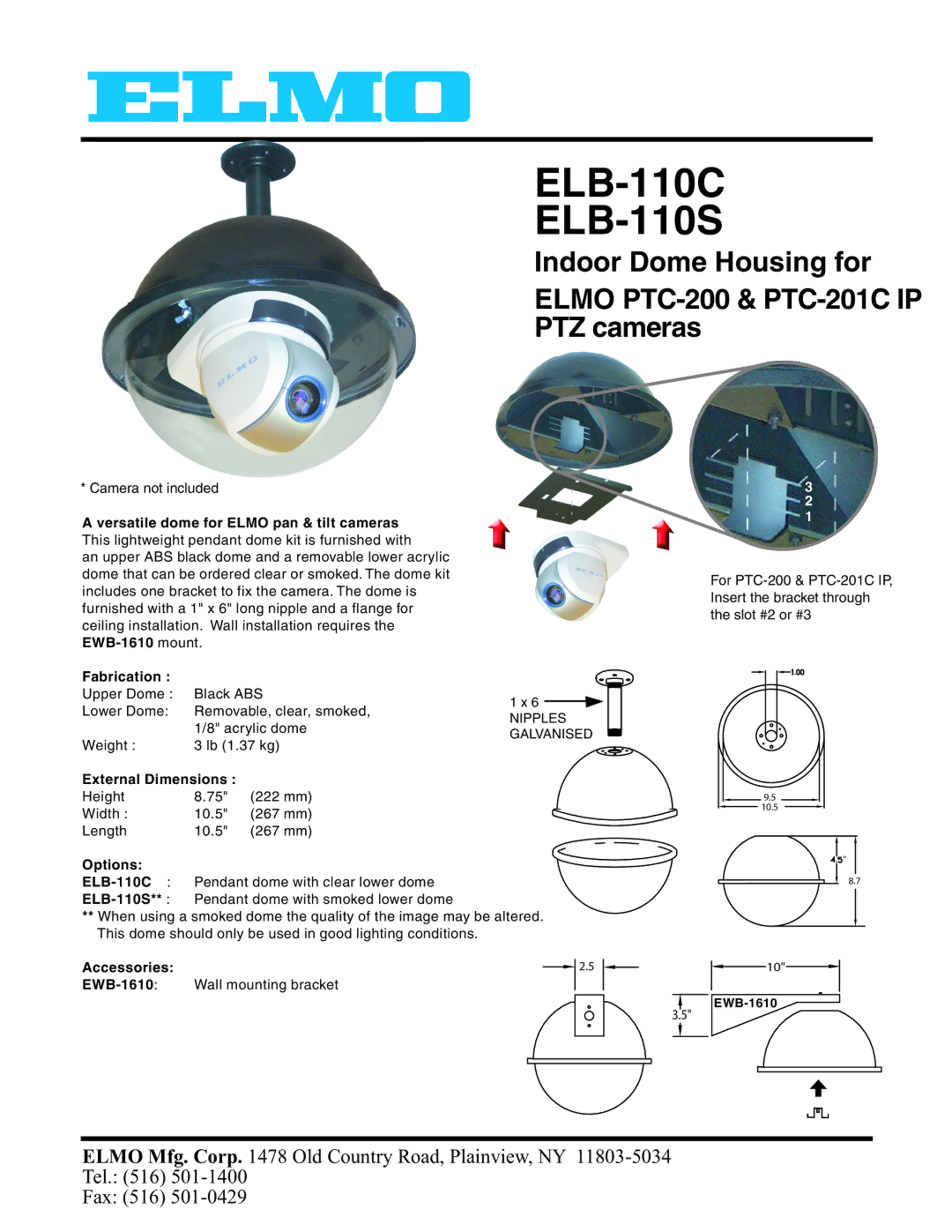 Elmo dimensions ELB-110C ELB-110S, Versatile dome for Elmo pan & tilt cameras, EWB-1610 mount Fabrication, Accessories 