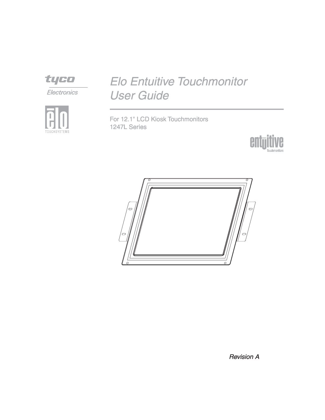 Elo TouchSystems manual Elo Entuitive Touchmonitor User Guide, For 12.1 LCD Kiosk Touchmonitors 1247L Series 